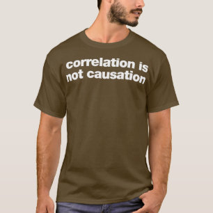 T-shirt corrélation n'est pas causalité