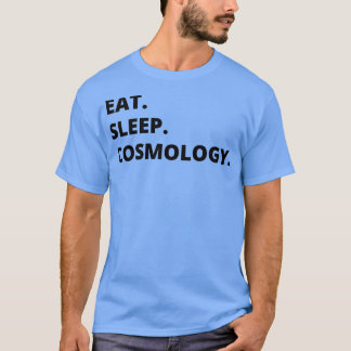 T-shirt Cosmologie Physicist Gift Mange sommeil cosmologie