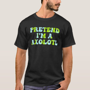 T-shirt Costume d'Halloween Axolotl super Font semblant Je
