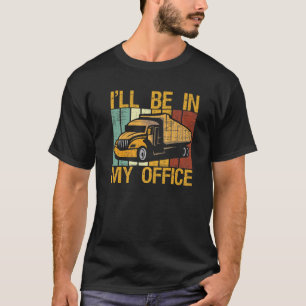 T-shirt Costume papa Trucker Je serai dans mon bureau Ret