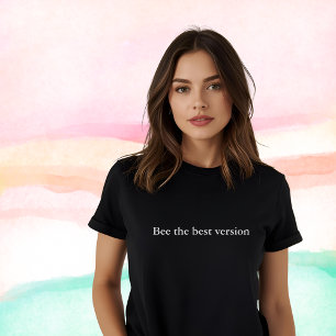 T-shirt cotation esthétique Bee la meilleure version