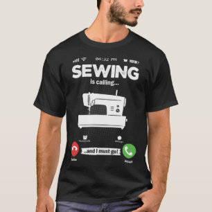 T-shirt Coudre C'Est Appeler Je Dois Aller Coudre Machine