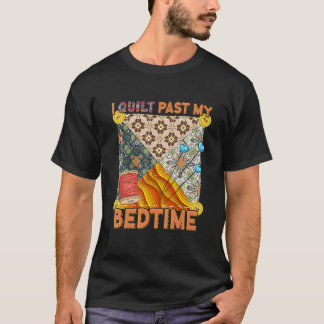 T-shirt Coudre Mignonne Quilting I Quilt Past My Bedtime Q
