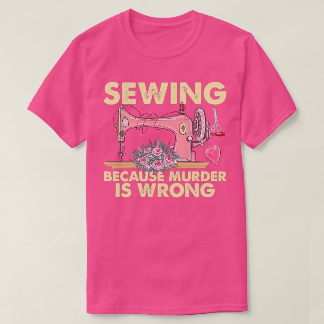 T-shirt Coudre Parce Que Le Meurtre Est Mal Amusant Seamst (Design devant)