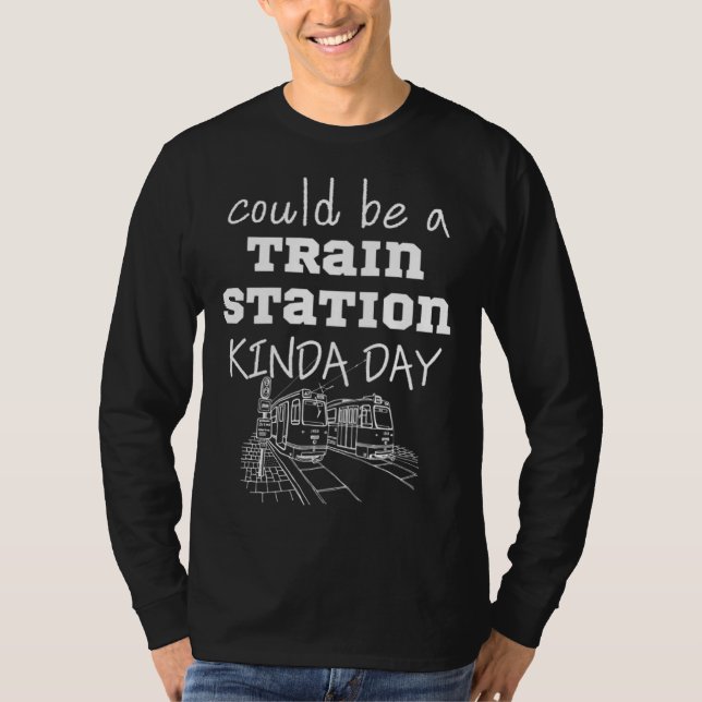 T-shirt Could Be A Train Station Kinda Day (Devant)