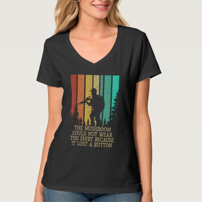 T-shirt Could Not Wear the   Mushroom Hunting Humor (Devant)
