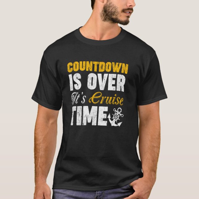 T-shirt Countdown Is Over It's Cruise Time Funny Cruise Tr (Devant)
