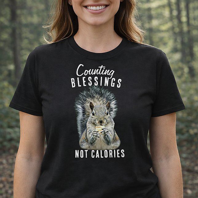 T-shirt Counting Blessings Not Calories Squirrel Christian (Counting Blessings Not Calories Funny Squirrel Shirt )