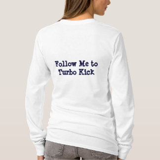 T-shirt Coup-de-pied de Turbo - avez-vous eu votre  