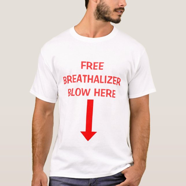 T-SHIRT , COUP LIBRE DE BREATHALIZER ICI (Devant)