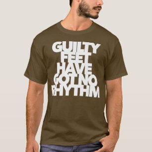 T-shirt COUPABLES PIEDS N'ONT PAS DE RYTHME musique vous m
