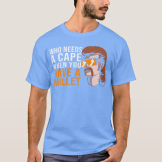 T-shirt Coupe de cheveux mullet Qui a besoin d'une cape Vo