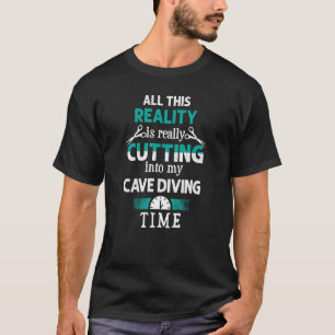 T-shirt Couper dans ma grotte Plongée temps Cave Humour pl