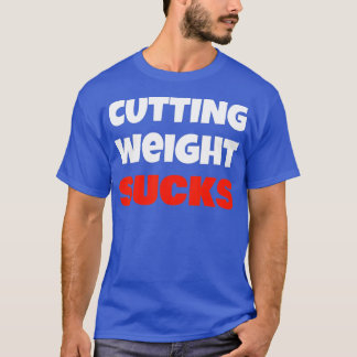 T-shirt Couper Le Poids Sucks Combattre La Lutte Powerlift