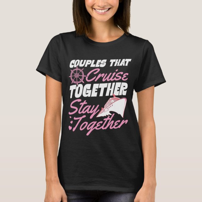 T-shirt Couples qui font une croisière ensemble restent en (Devant)