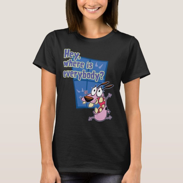 T-shirt Courage du chien lâché | Où est tout le monde ? (Devant)