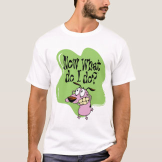 T-shirt Courage le Cowardly | Now What Do I Do ?
