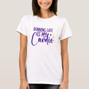 T-shirt Courant en retard est mon cardio