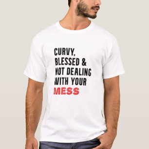 T-shirt Courbe Béni Et Ne Pas Faire Face À Votre Mess