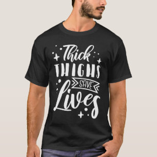 T-shirt Courbe et fière épaisses cuisses sauvent des vies