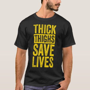 T-shirt Courbe et fière épaisses cuisses sauvent des vies