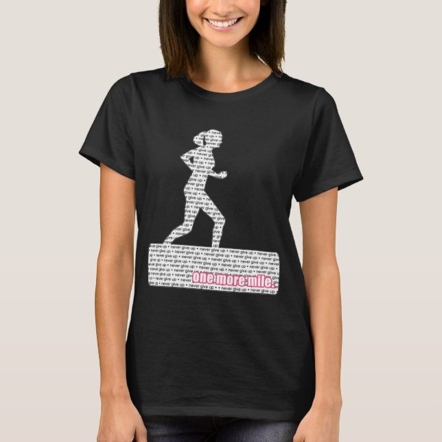 T-shirt Coureur femelle ; N'abandonnez jamais, un plus de (Devant)