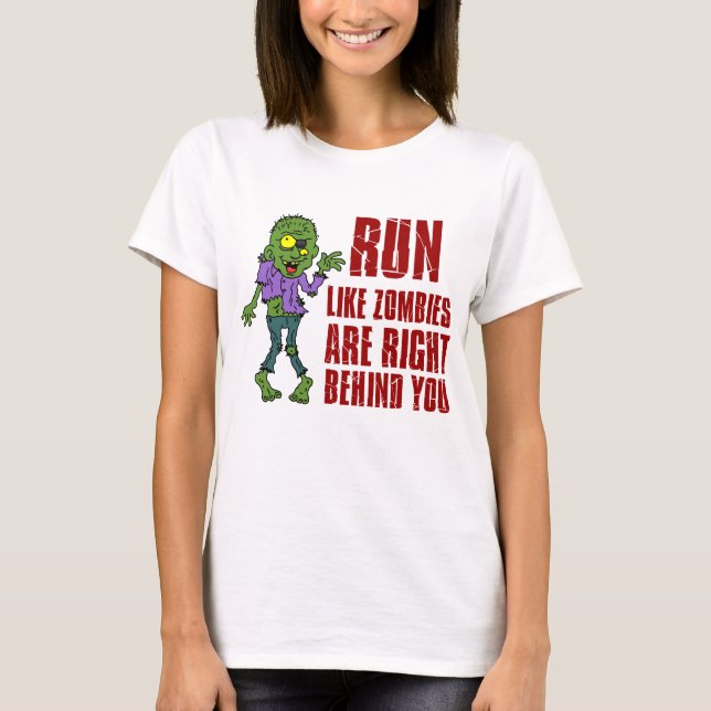 T-shirt Courez Comme Des Zombies Derrière Vous (Devant)