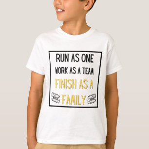T-shirt Courez en un, travaillez en équipe, finissez en t