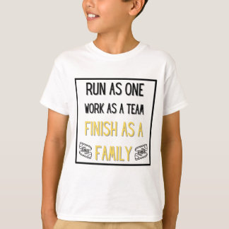 T-shirt Courez en un, travaillez en équipe, finissez en ta