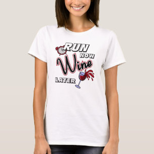 T-shirt Courez maintenant le vin plus tard - tout le sport