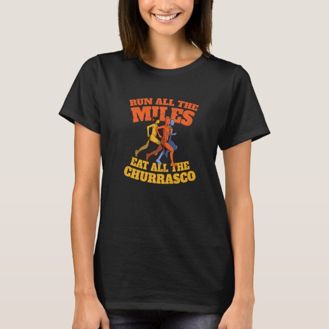 T-shirt Courez Tous les Miles Mangez Tous les Churrasco Co (Devant)