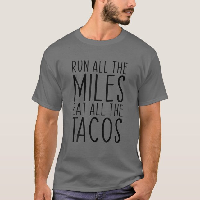 T-shirt Courez Tous Les Miles Mangez Tous Les Tacos Drôle  (Devant)