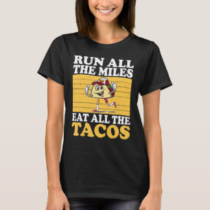 T-shirt Courez Tous Les Miles Mangez Tous Les Tacos Qui Co