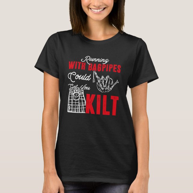 T-shirt Courir Avec Des Bagpipes Pourrait Vous Faire Tuer  (Devant)