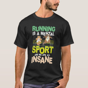 T-shirt Courir Est Un Sport Mental Et Nous Sommes Tous Din