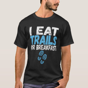 T-shirt Courir Je Mange Des Sentiers Pour Le Petit-Déjeune