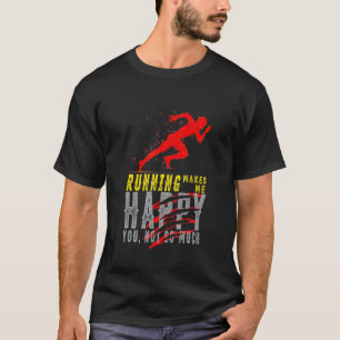 T-shirt Courir Me Rend Heureux Que Vous Ne Courrez Pas Tan