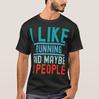 T-shirt Courir Plus J'Aime Courir Et Peut-Être 3 Personnes
