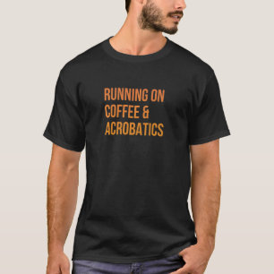 T-shirt Courir Sur Café Et Gymnaste Gymnastique acrobatiqu