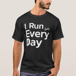 T-shirt Courir Tard Tardy Retard Lent Je Coups Tard Tous L