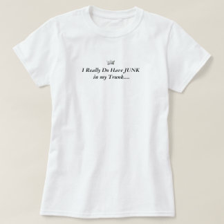 T-shirt Couronnez la reine, je vraiment ont l'ORDURE dans