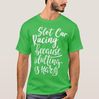 T-shirt Course De Fente Parce Que L'Adulte Est Dur