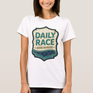 T-shirt Course de style or DAILY RACE N'ALLANT NULLE PART