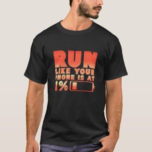 T-shirt Course Humoristique Comme Votre Téléphone Est À