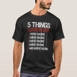 T-shirt Courses de chevaux 5 choses que j'aime dans la vie