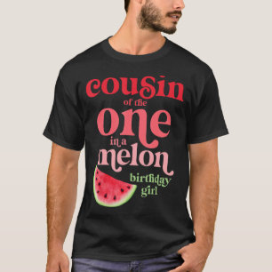T-shirt Cousin De Celui Dans Un Melon Anniversaire Fille W