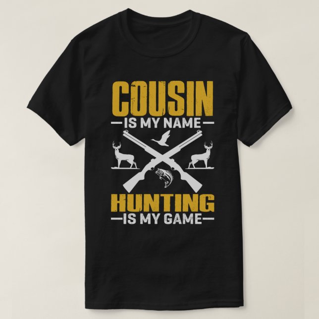 T-shirt COUSIN Est Mon Nom Chasse Est Mon Jeu (Design devant)