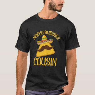 T-shirt Cousin Moyen Nacho Cinco de Mayo Drôle Mexicain B