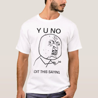 T-shirt coutume y u aucun meme comique de rage de type
