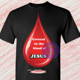 T-shirt Couvert par le sang de Jésus - chrétien